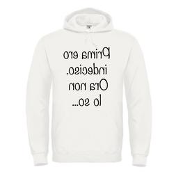 FELPA CON CAPPUCCIO UNISEX divertente prima ero indeciso ora
