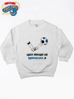 FELPA DA BAMBINO DA GRANDE FAR&ograve; IL CALCIATORE CALCIO IDEA R