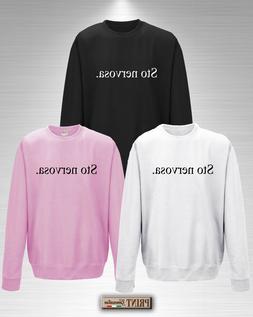 Felpa Girocollo STO NERVOSA Maglia Donna Ragazza Scritta Fra