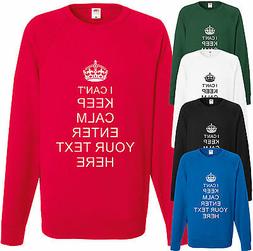 I Can'T Keep Calm And Tuo Scelta Felpa Stampato Personalizza